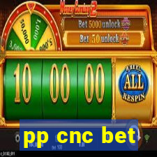 pp cnc bet